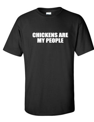 Chickens Are My People Funny Farm Humor Black Cotton T-Shirt