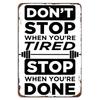 Hör nicht auf, wenn du müde bist. Hör auf, wenn du fertig bist. Motivationsschild Aluminium
