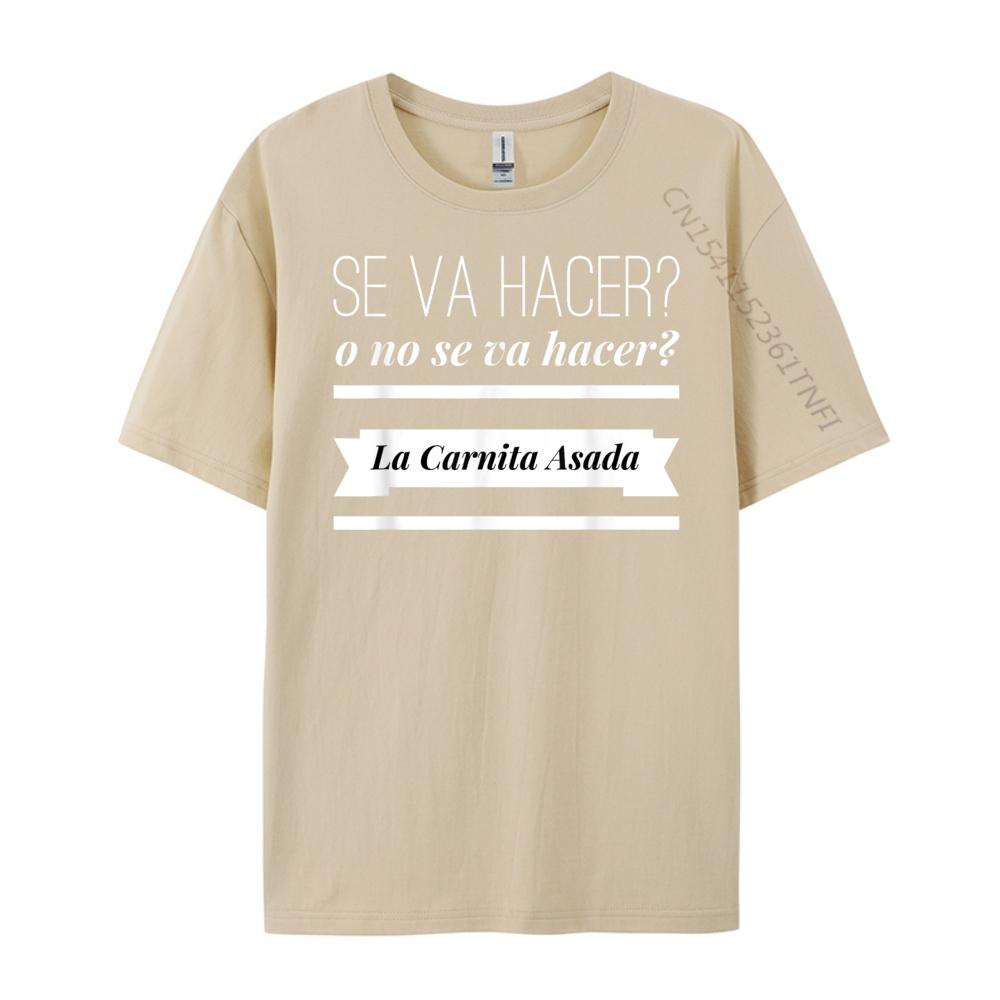 Se Va Hacer O No Se Va Hacer La Carnita Asada Brand Clothing Meme Tshirt Easter Day