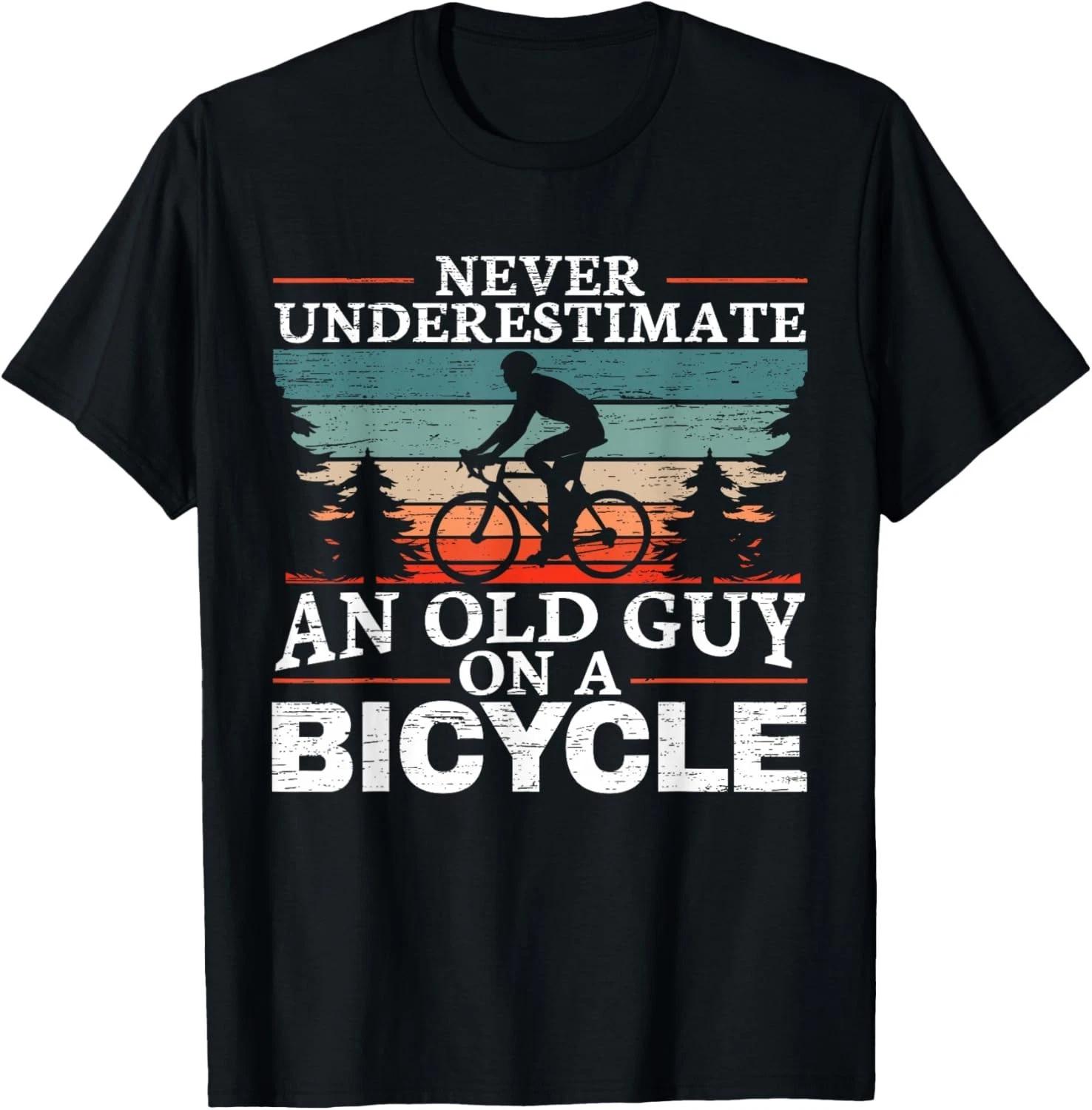 Never Underestimate an Old Man On A Bicycle for a Cycling Gift Unisex T-Shirt 2XL