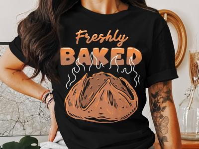 Freshly Baked Bread T-Shirt: Bakery Lover Foodie Tee