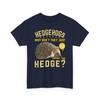 Hedgehogs T Shirt Animal Lover Shirt Hedgehog Gift Idea Funny Wildlife Shirt