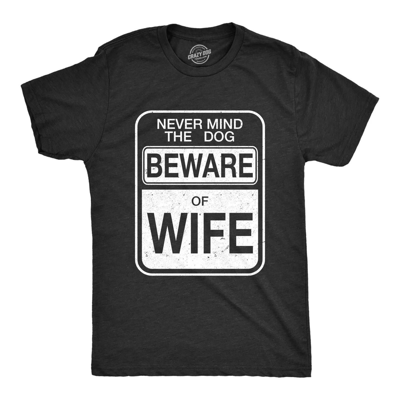 Mens Beware of Wife Forget The Dog Funny Gift for Dad Husband Sarcastic T shirt S