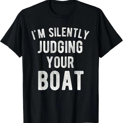 I'm Silently Judging Your Boat Funny Sailing Boating T-Shirt