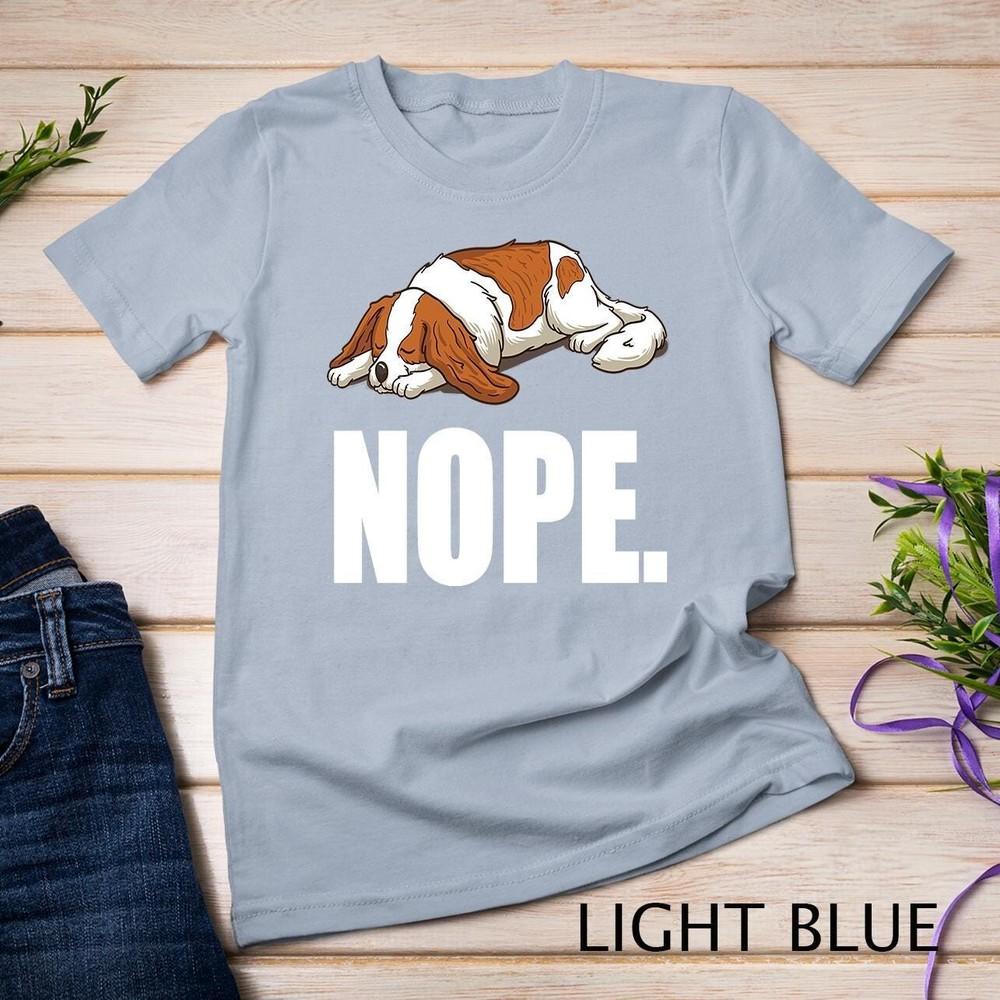 Unisex Cavalier King Charles Spaniel Ruby Gifts Shirt Nope Dog T-shirt Sweatshir 4XL