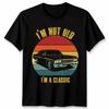 Im Not Old Im A Classic Automotive Classic Cars Unisexs Tshirt Unisexs Tee