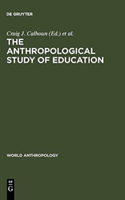 The The Anthropological Study of Education Book