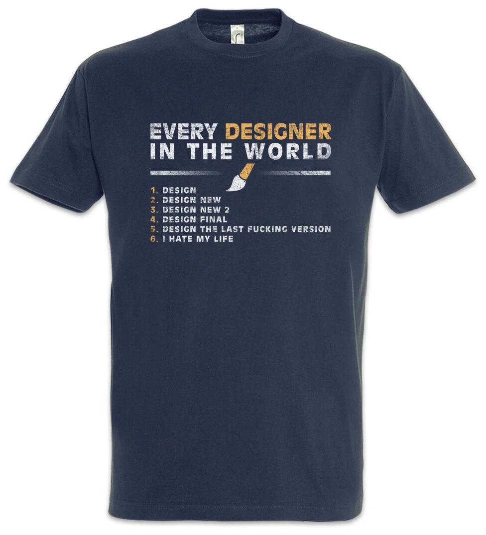 Every Designer In The World Mens T-Shirt Art Design Artist Graphic Designer Profession S
