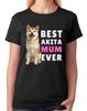Best Akita Mum Ever Loyal Dog Lover Gift Ladies T-Shirt Proud Tee