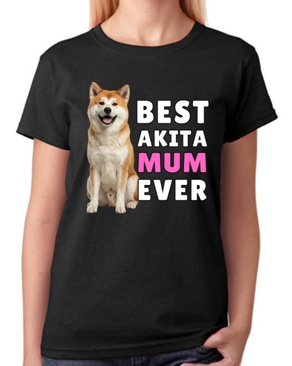 Best Akita Mum Ever Loyal Dog Lover Gift Ladies T-Shirt Proud Tee XXXXL