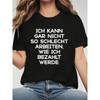 Plus Size – Deutscher Humor: „Ich kann nicht so schlecht arbeiten, wie ich bezahlt werde.“ Eine spielerische Auseinandersetzung mit Arbeit und Gehalt, mit einem bedruckten Plus-Size-Shirt.