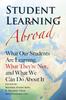The Student Learning Abroad : What Our Students Are Learning, What They're Not, and What We Can Do About It Book