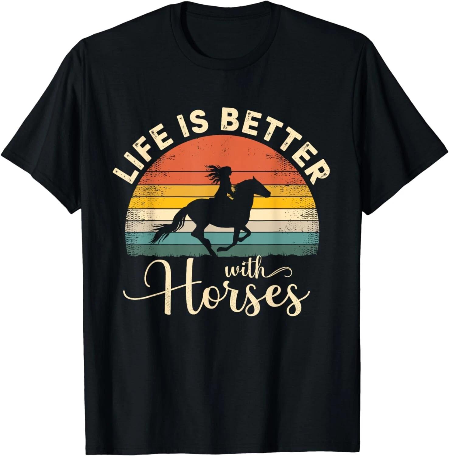

Girl Horse Riding Vintage Life Is Better With Horses Gift Unisex T-Shirt 3XL