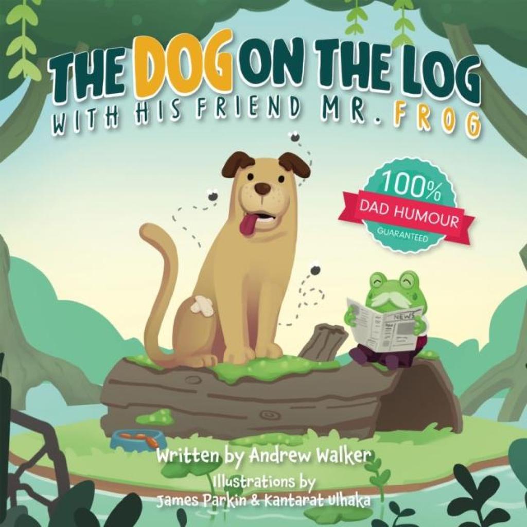 The Dog on the Log with His Friend Mr Frog by Andrew Walker Paperback Book 9781837917242