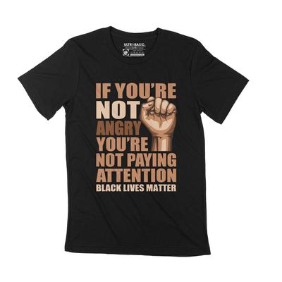 Men's T-Shirt If You're Not Angry You're Not Paying Attention BLM Apparel Graphic Tee