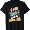 Good Things Are Coming Retro Groovy Positivity Beige Trendy T Shirt Black Vintage Washed Top For Everyday Wear Stretched