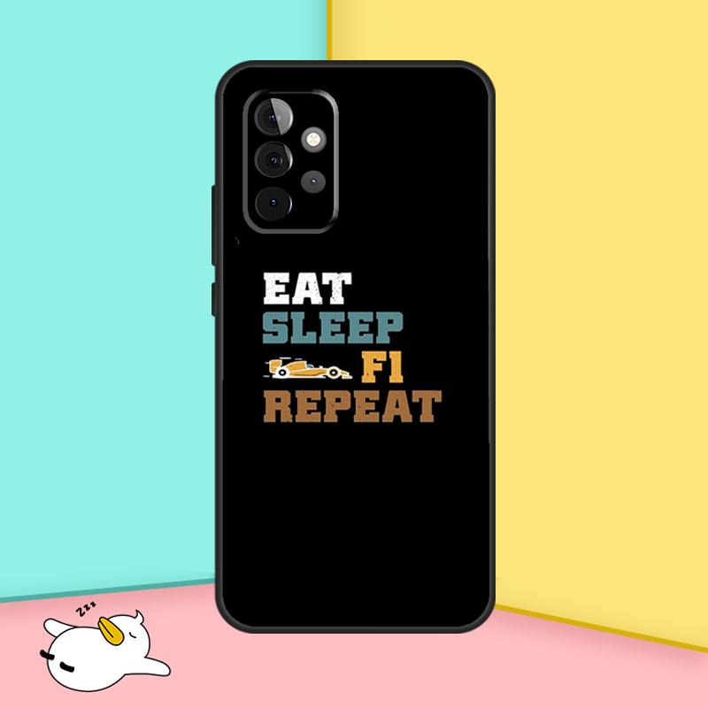 Eat Sleep F1 Repeat Phone Case For Samsung Galaxy A14 A24 A34 A54 A13 A33 A53 A73 A12 A22 A32 A52 A51 A71 A52S