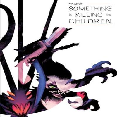 The Art of Something Is Killing the Children by James Tynion IV Hardback Book 9781608865963