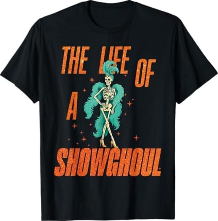 The Life of A Showghoul Retro Halloween Show Skeleton T-Shirt Unisex T-Shirt XL
