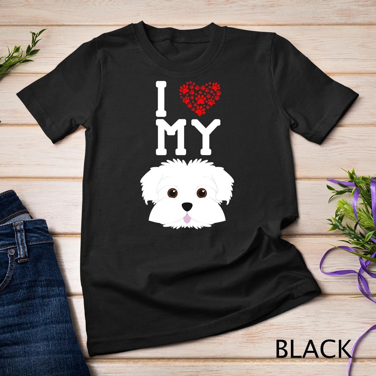I Love My Dog - Maltese Animal Lover Best Friend T-Shirt Unisex T-shirt M