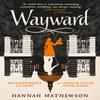 Wayward by Hannah Mathewson Paperback Book 9781789094459