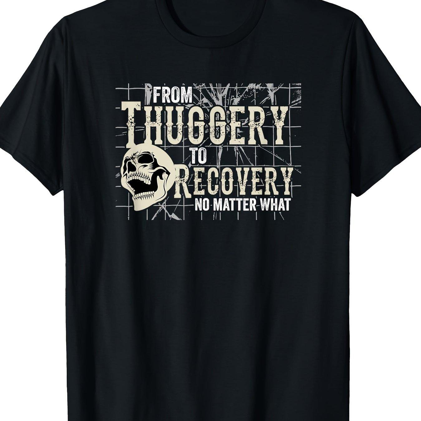 From Thuggery to Recovery Skull Graphic Mens Cotton TShirt Casual Short Sleeve Recovery Quote Tee S
