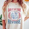 Put It In Reverse Terry Back Up Terry T-shirt, 4th Of July Shirt, Women's Independence Day Gift, Red White And Blue Tee, Merica Crewneck