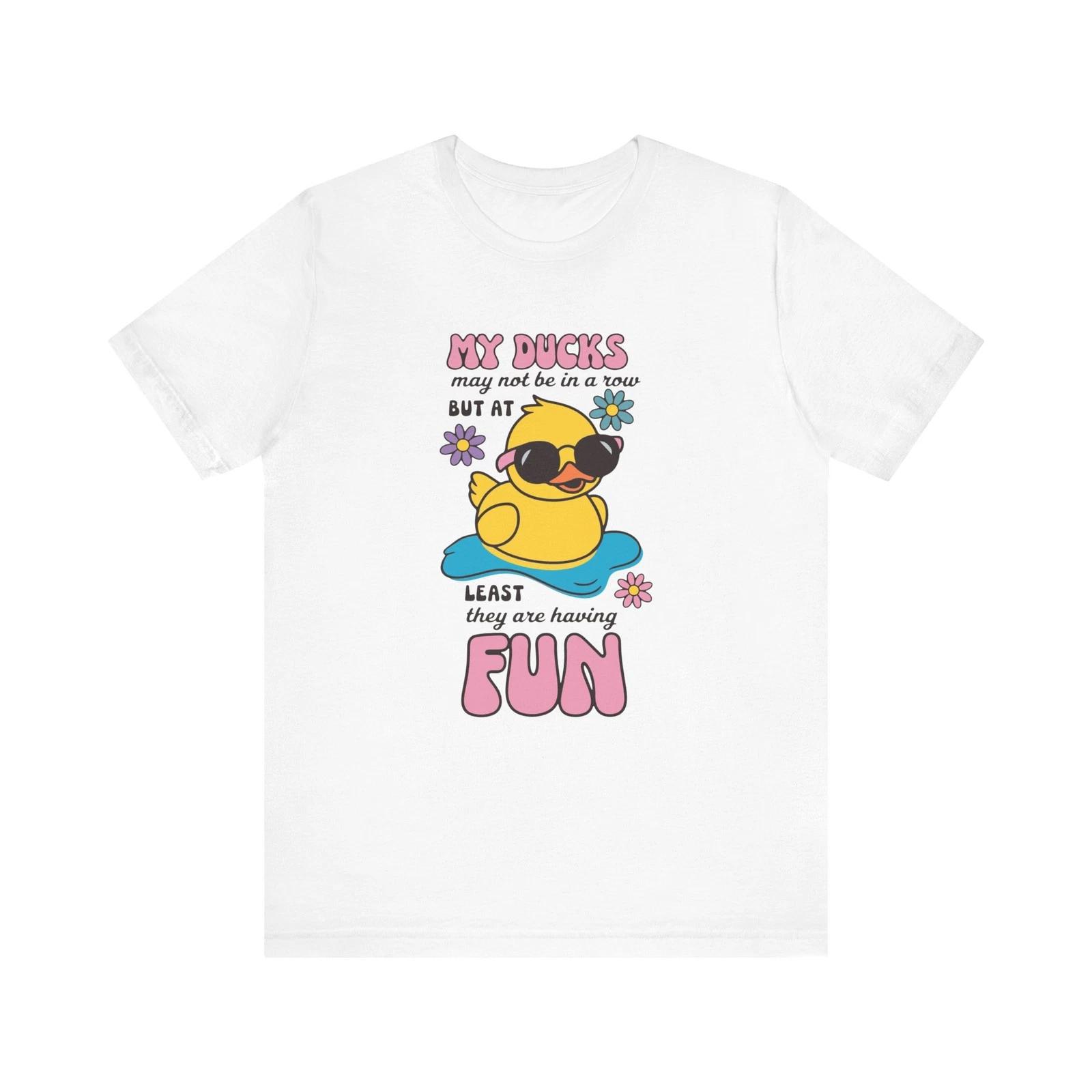 My Ducks May Not Be in a Row Shirt Funny Duck Shirt Cute Aesthetic Fun T-Shirt 4XL