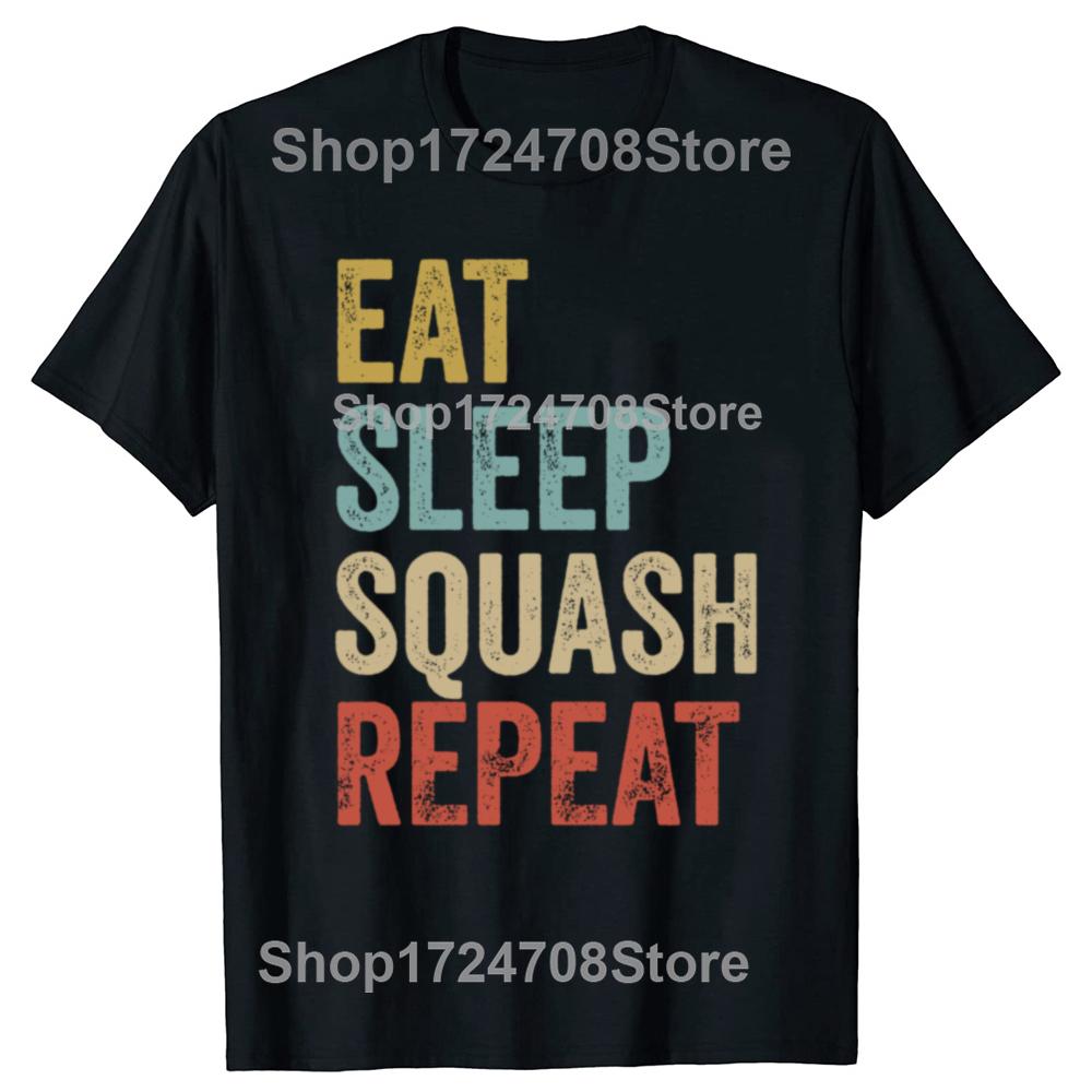 Funny Eat Sleep Squash Player Repeat Graphic T-shirts Men Women's Fashion Casual Tshirt 100% Cotton Loose Oversized T Shirt