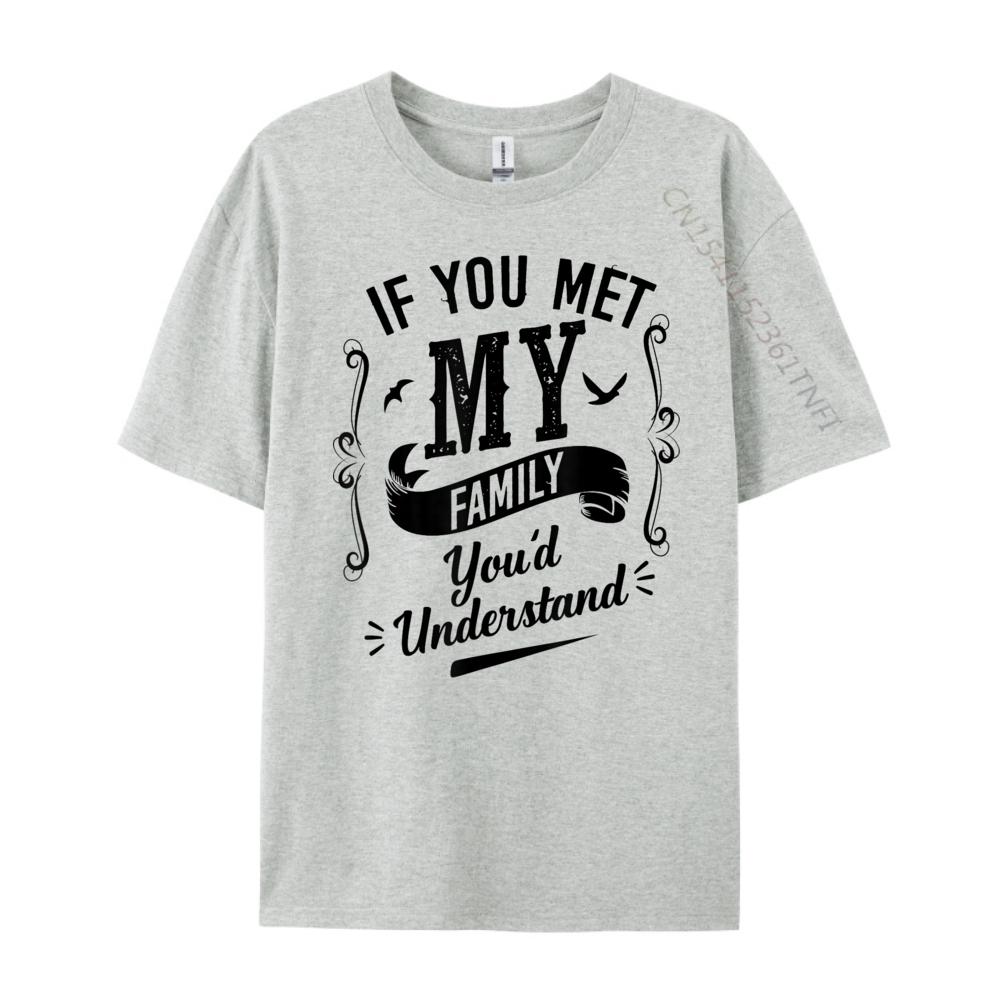 Hubif You Met My Family You D Understand Luxury T Shirt Anime Blue And White Graphic T Shirts Camiseta Tshirt HOLIDAYS