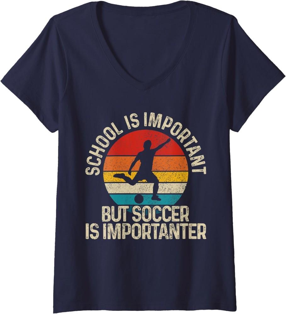 School is Important But Soccer is Importanter Funny Ladies' V-Neck Tshirt Unisex T-Shirt