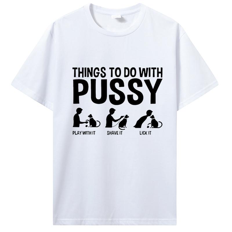 Novelty Awesome Cat Dad T Shirt Funny Things To Do With Pussy Tops Pet Family Cotton Tee High Quality Leisure T-shirt EU Size