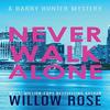 Never Walk Alone by Willow Rose Hardback Book 9781954139145