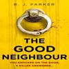 The Good Neighbour by R. J. Parker Paperback Book 9780008447960