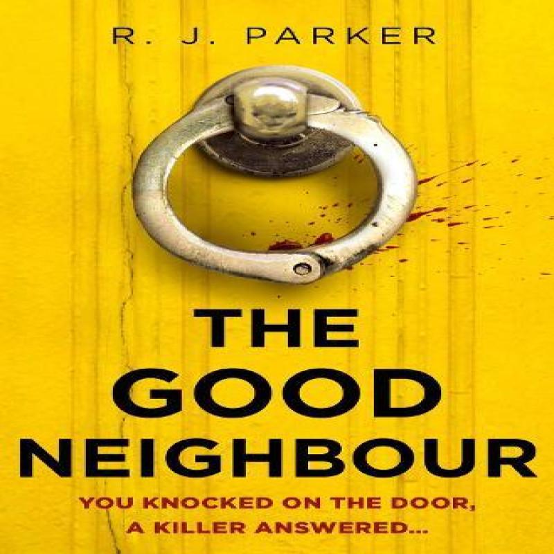 The Good Neighbour by R. J. Parker Paperback Book 9780008447960