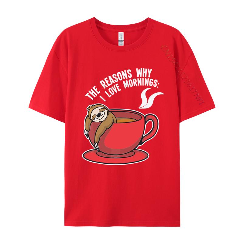 The Reasons Why I Love Mornings Sloth Tshirts Men Graphic T Shirts Birthday Tshirt Cotton Oversized Tee Top Clothes S