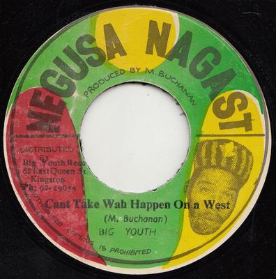 7inch Record BIG YOUTH - Cant Take Wah Happen Ona West NONE Negusa Nagast 1979 Jamaica Reggae, Ska & Dub Used