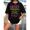 Women'S 180gsm 100% Pickleball Tee - Crazy Pickleball Graphic & Neon Lettering Print, All-Season Casual Y T-Shirt For, Beach & Daily Wear