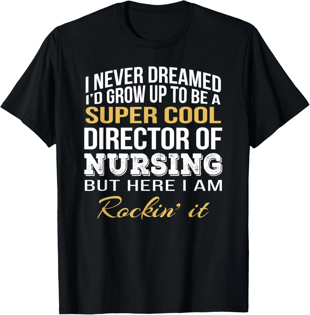 Director of Nursing T-Shirts Funny Gift Unisex T-Shirt