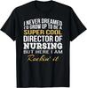 Director of Nursing T-Shirts Funny Gift Unisex T-Shirt