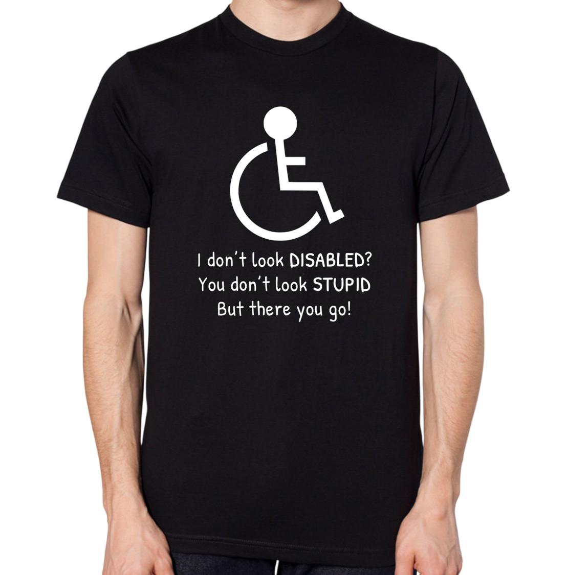 Disabled Funny Quote T-Shirt Wheelchair Stupid Slogan Rude Disability Unisex Tee S разноцветный