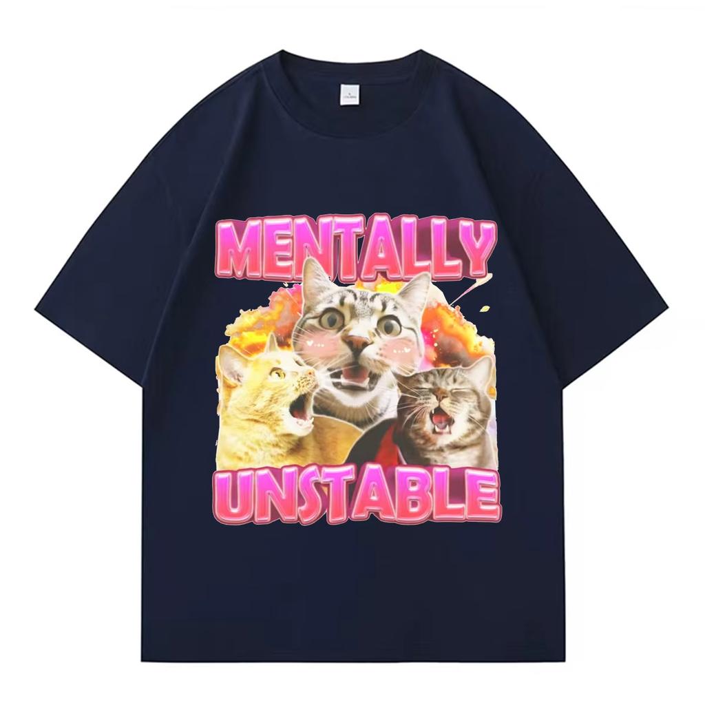 Mentally Unstable Cat Meme Aesthetic T Shirts Mens Women Vintage O-Neck Tshirt Oversized Tshirts