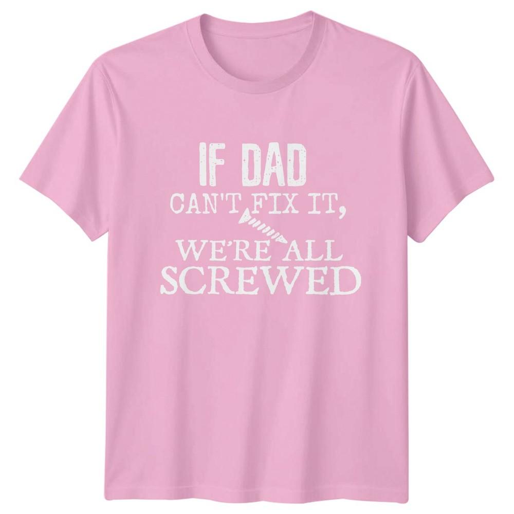 If Dad Cant Fix It Unisexs TShirt HandyUnisex Dad Life Fathers Day Gift For Him