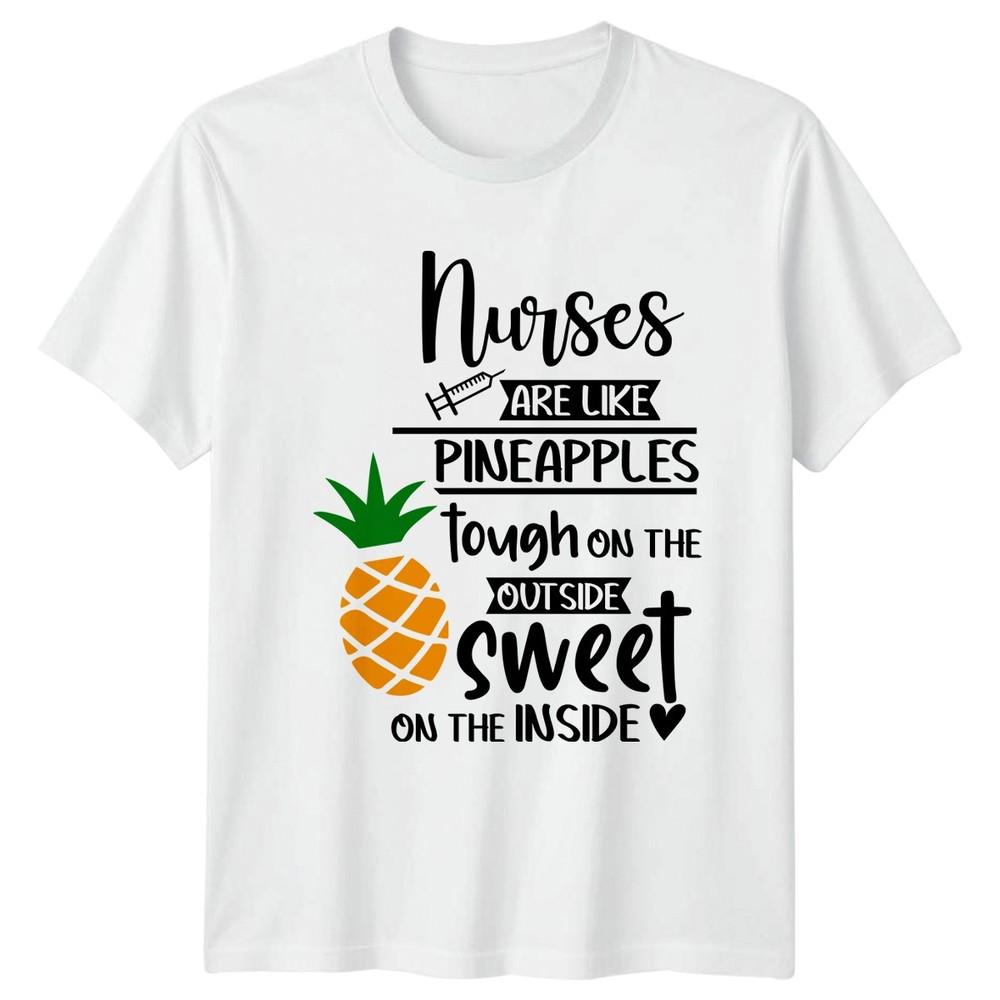 Nurses Are Like Pineapples Tough Unisexs TShirt Nurses Week Healthcare S