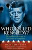 Kniha Who Killed Kennedy? : The Definitive Account of Fifty Years of Conspiracy