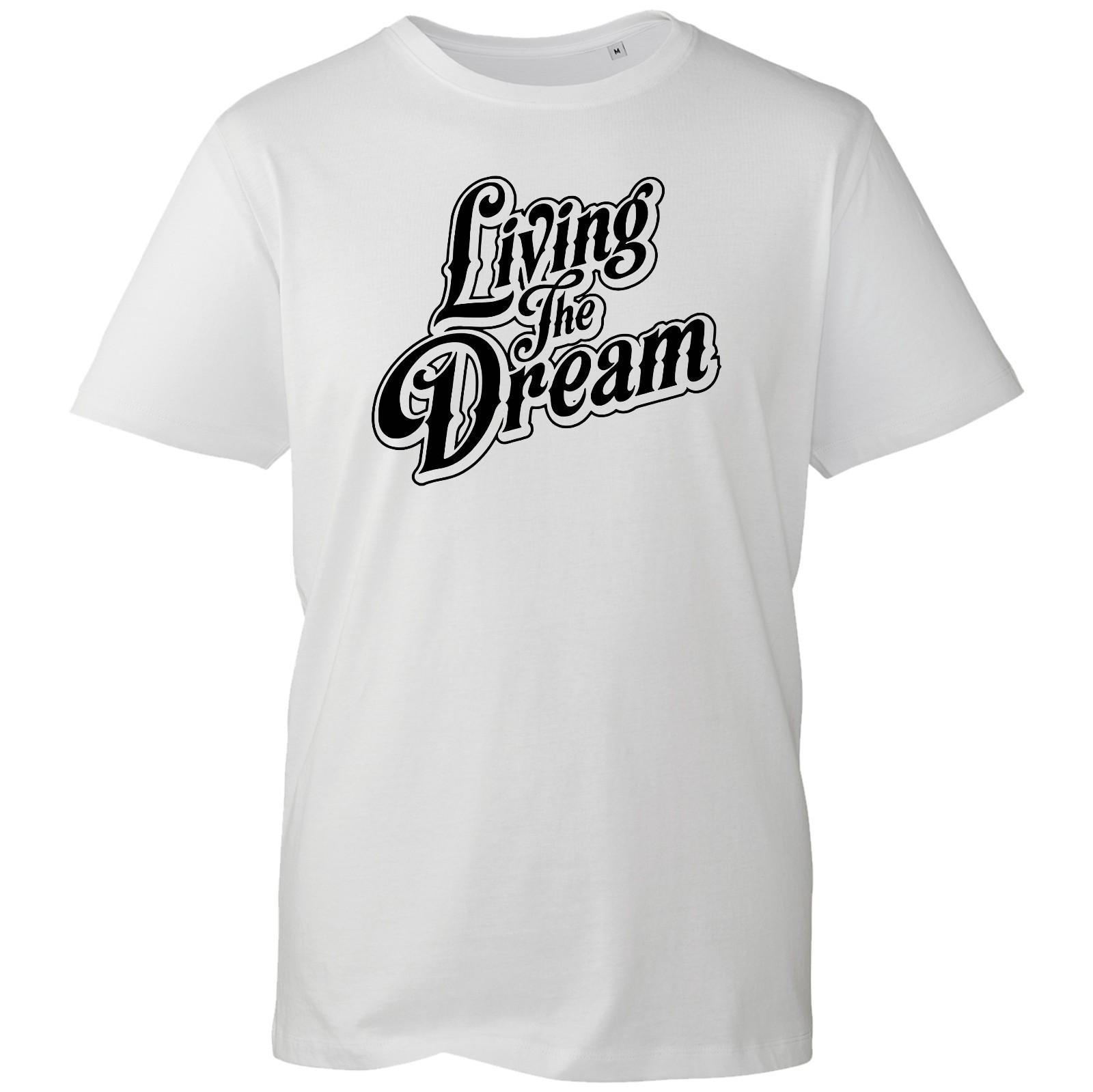 Living The Dream T-shirt Inspirational Life Quote Top New Men s Unisex Gift Tee XXL