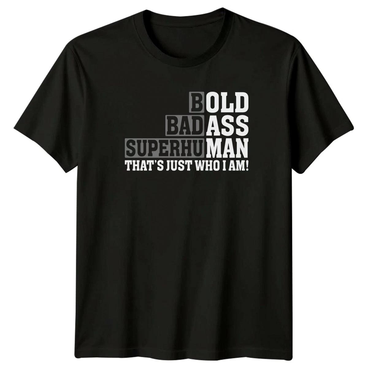 Bold Badass Superhuman Thats Just Mens T-Shirt Badass Dad Fathers Day XL