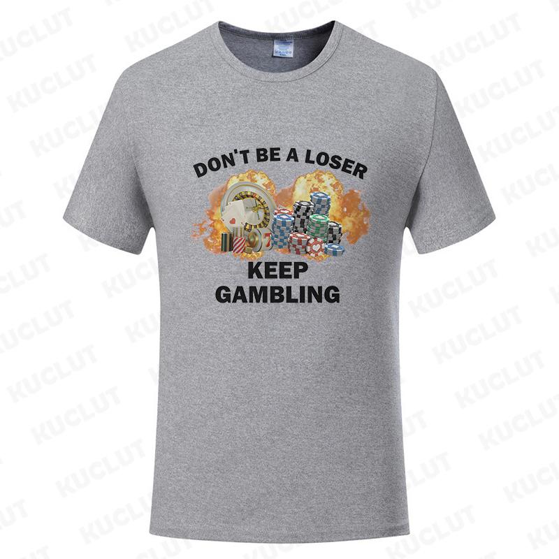 Don't Be A Loser Keep Gambling Meme T Shirt Men Women's Fashion Hip Hop T-shirt Casual Short Sleeve Oversized T Shirts Unisex