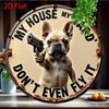 Funny French Bulldog 2D Metal Tin Sign My House My Yard Home Room Wall Decor