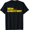 New Achievement Funny Shirt T-Shirt